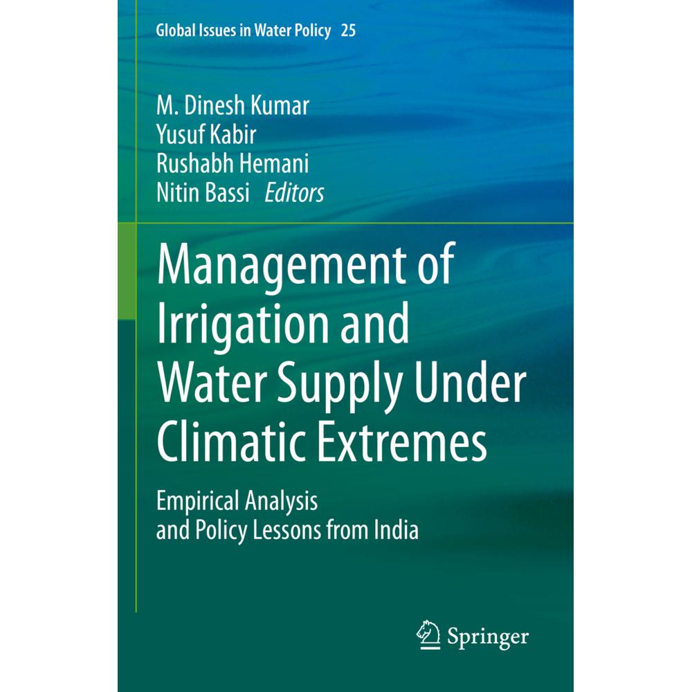 Management of Irrigation and Water Supply Under Climatic Extremes, Fachbücher von Rushabh Hemani, Nitin Bassi, Yusuf Kab...