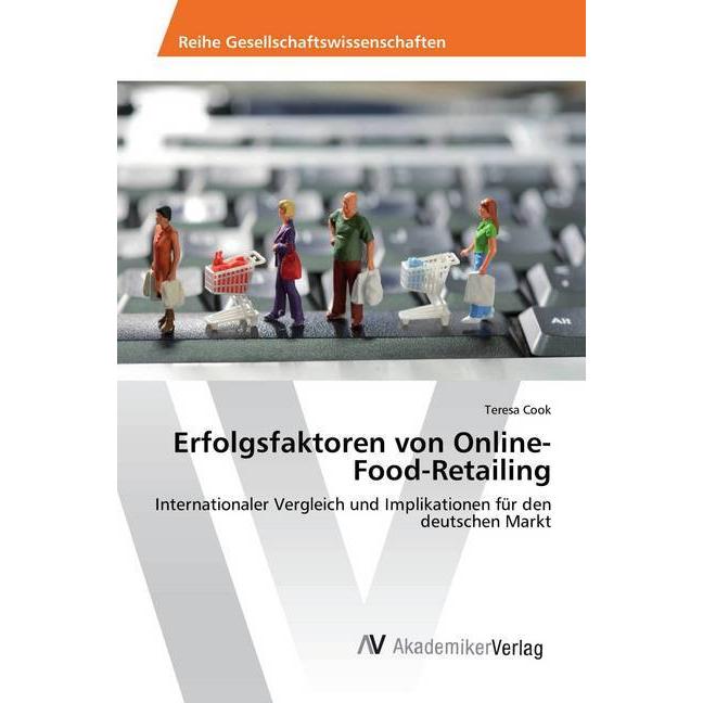 Erfolgsfaktoren von Online-Food-Retailing, Fachbücher von Teresa Cook