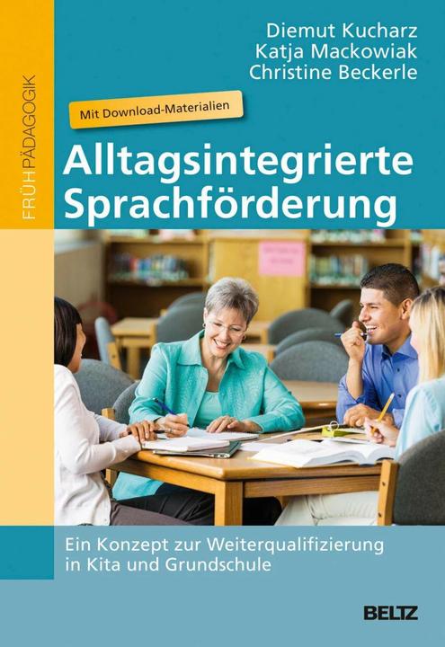 Produktbild Alltagsintegrierte Sprachförderung (Deutsch, Christine Beckerle, Diemut Kucharz, Katja Mackowiak, 2015)