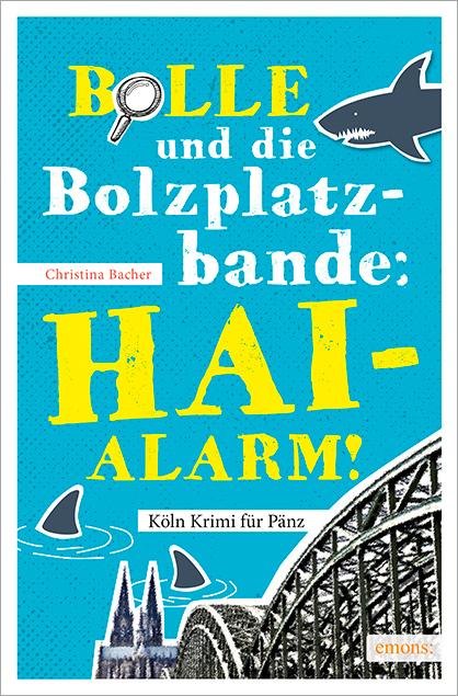 Produktbild Bolle und die Bolzplatzbande. Hai-Alarm! (Deutsch, Christina Bacher, 2015)