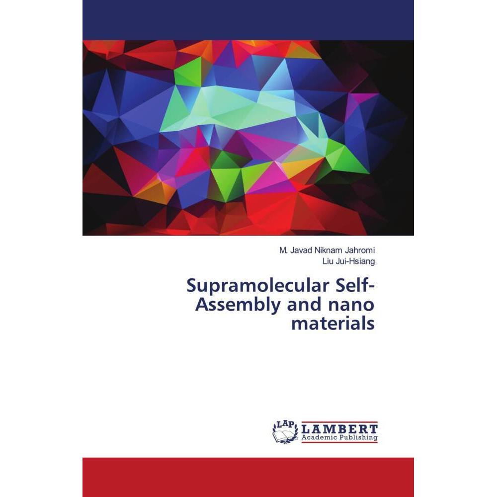 Supramolecular Self-Assembly and nano materials, Fachbücher von M. Javad Niknam Jahromi, Liu Jui-Hsiang