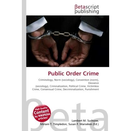 Public Order Crime, Fachbücher von Lambert M. Surhone, Miriam T. Timpledon, Susan F. Marseken