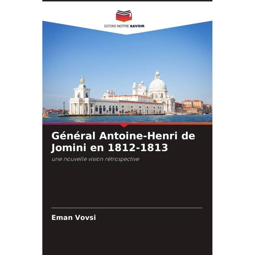 Général Antoine-Henri de Jomini en 1812-1813, Fachbücher von Eman Vovsi