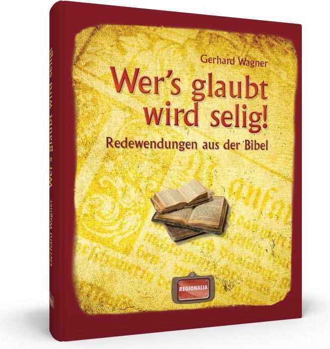 Produktbild Wer's glaubt wird selig! (Deutsch, Gerhard Wagner, 2023)
