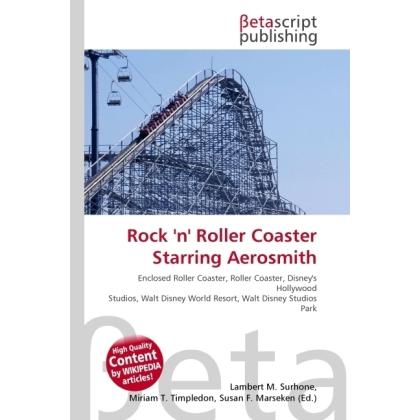 Rock 'n' Roller Coaster Starring Aerosmith, Ratgeber von Lambert M. Surhone, Miriam T. Timpledon, Susan F. Marseken