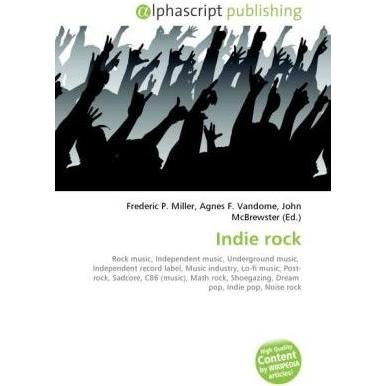 Indie rock, Fachbücher von Agnes F. Vandome, Frederic P. Miller, John McBrewster