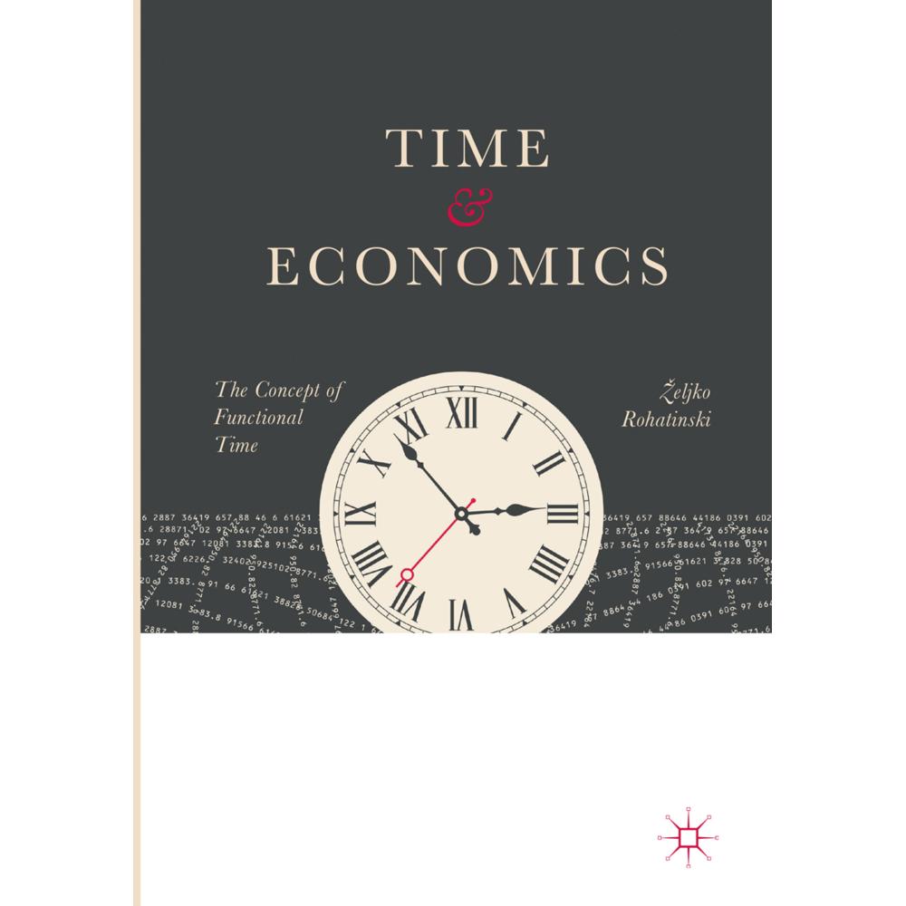 Time and Economics, Fachbücher von Zeljko Rohatinski