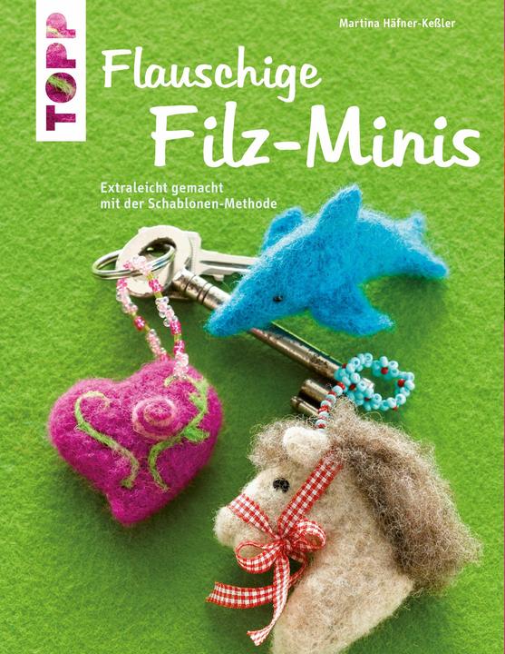 Produktbild Flauschige Filz-Minis (Deutsch, Martina Häfner-Kessler, 2010)