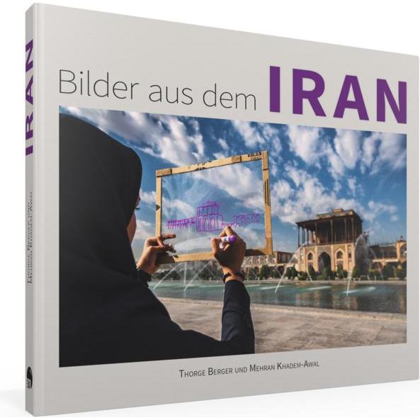 Bilder aus dem Iran, Ratgeber von Thorge Berger, Mehran Khadem-Awal