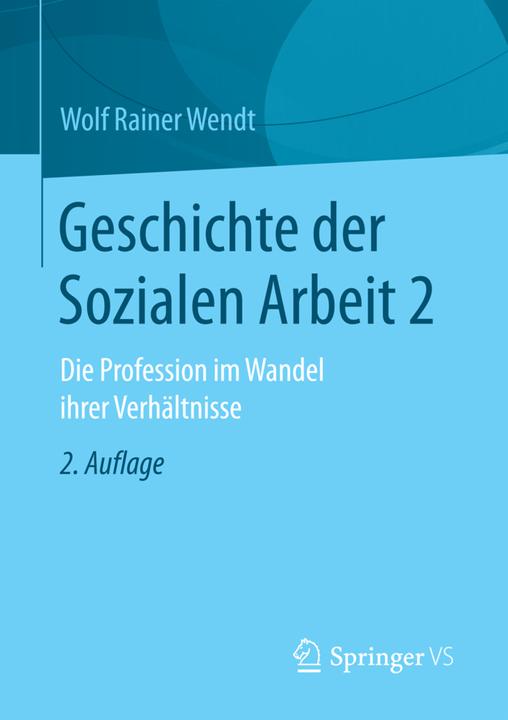 Produktbild Geschichte der Sozialen Arbeit 2 (Deutsch, Wolf Rainer Wendt, 2016)