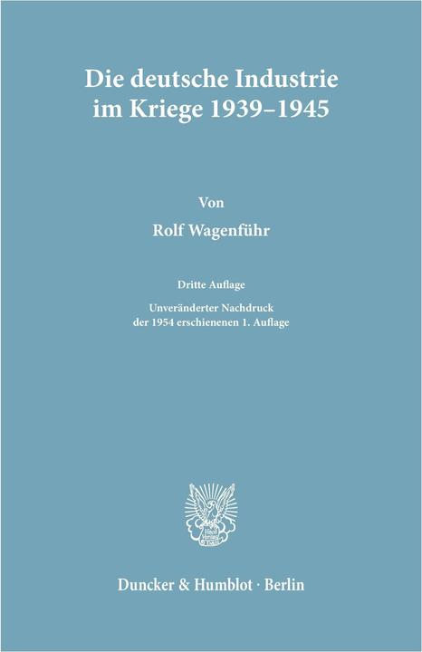 Produktbild Die deutsche Industrie im Kriege 1939-1945 (Deutsch, Rolf Wagenführ, 2006)