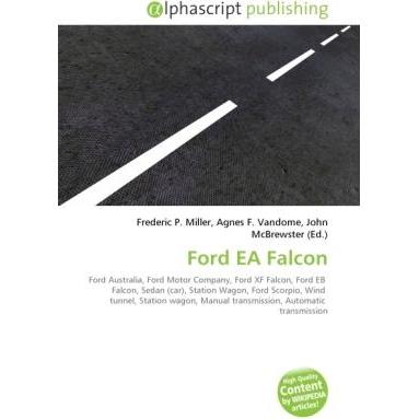 Ford EA Falcon, Ratgeber von Agnes F. Vandome, Frederic P. Miller, John McBrewster