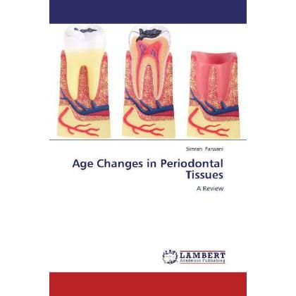 Age Changes in Periodontal Tissues, Fachbücher von Simran Parwani