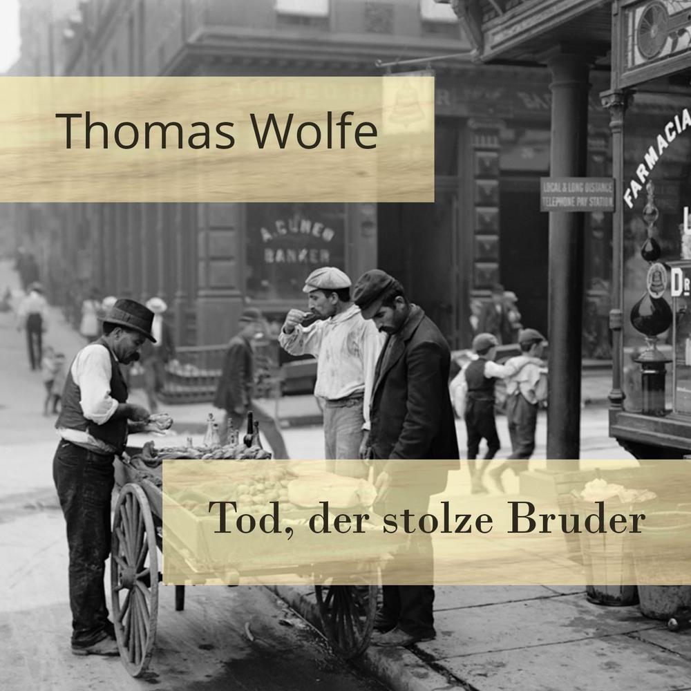 Wolfe:Tod, der stolze Bruder,MP3-CD, Hörbücher von Thomas Wolfe
