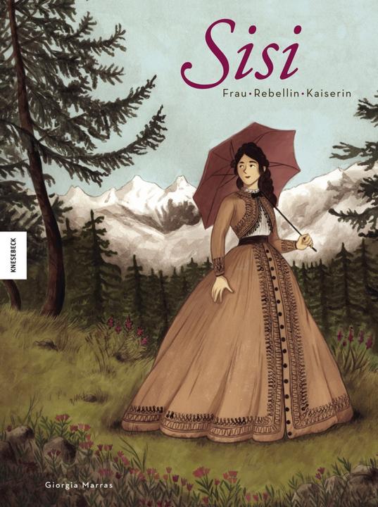 Produktbild Sisi – Frau, Rebellin, Kaiserin (Deutsch, Giorgia Marras)