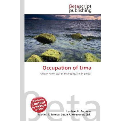 Occupation of Lima, Fachbücher von Lambert M. Surhone, Miriam T. Timpledon, Susan F. Marseken