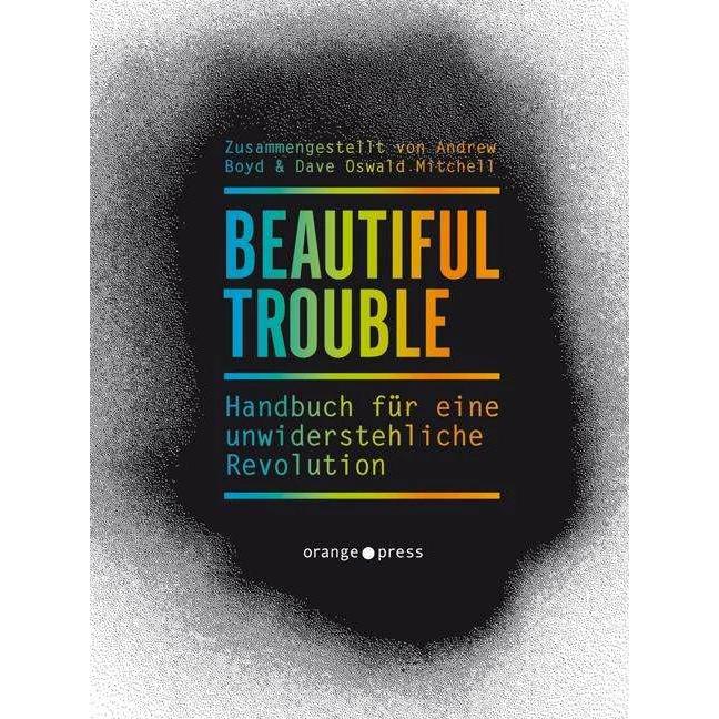 Beautiful Trouble, Sachbücher von Dave Oswald Mitchell, Andrew Boyd