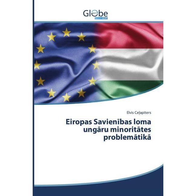 Eiropas Savienibas loma ungaru minoritates problematika, Fachbücher von Elvis Ce apiters