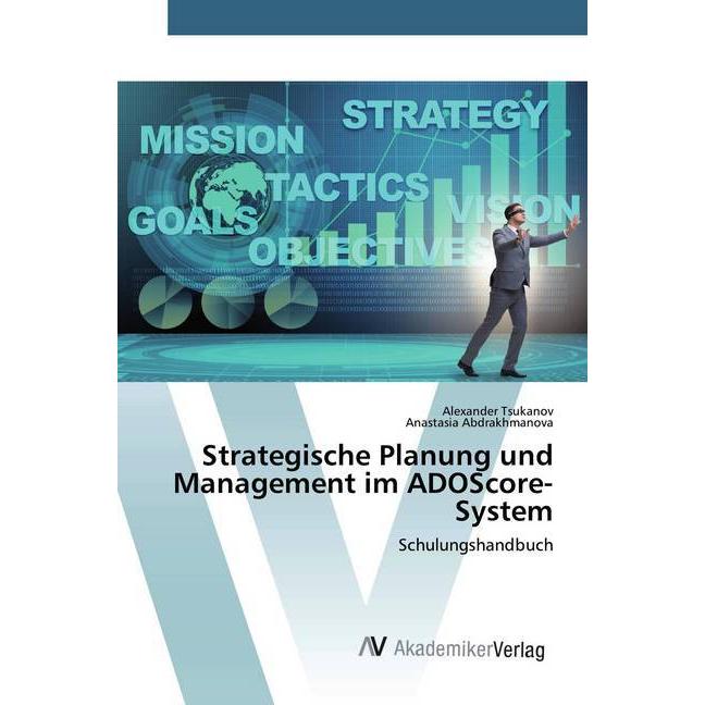 Strategische Planung und Management im ADOScore-System, Fachbücher von Anastasia Abdrakhmanova, Alexander Tsukanov