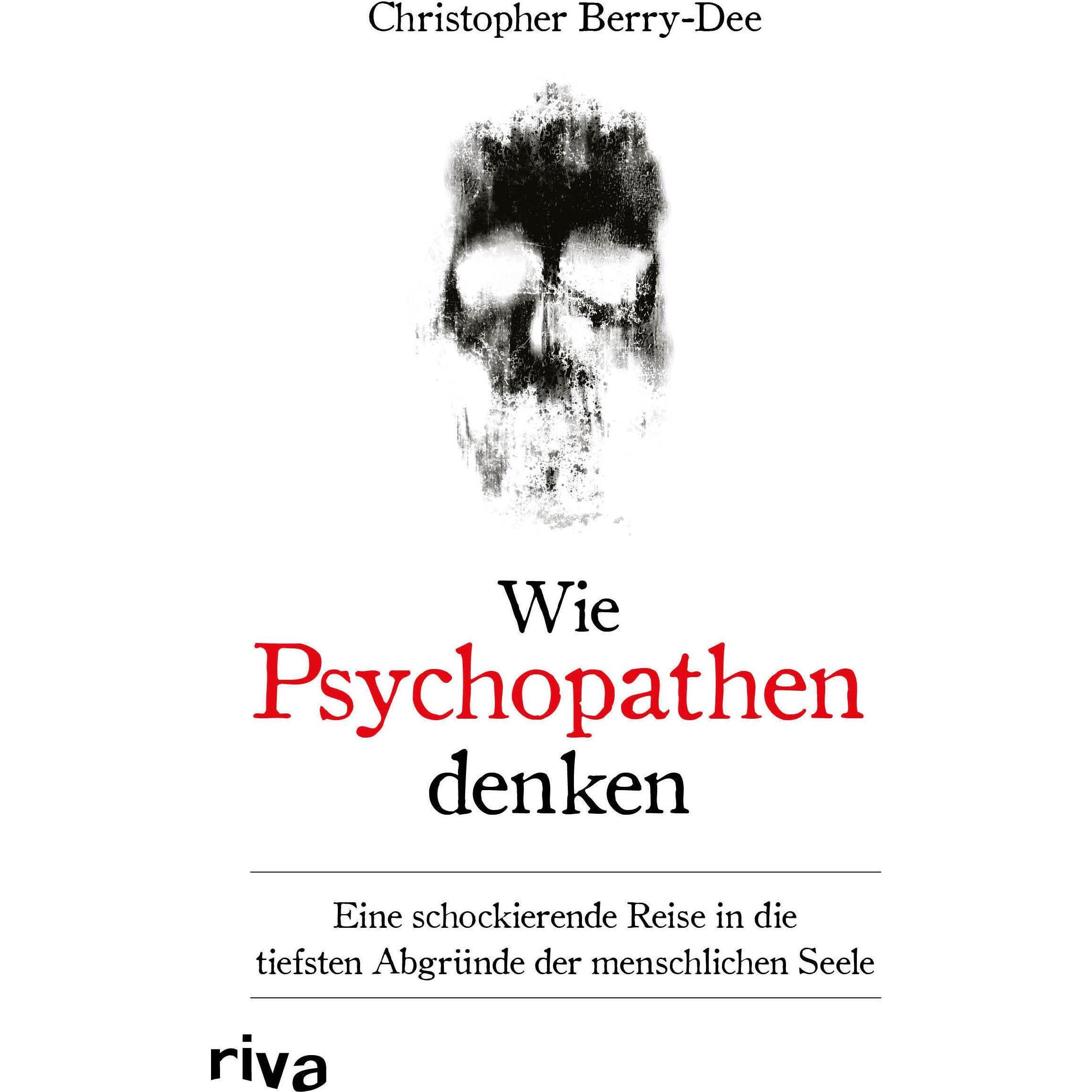 Wie Psychopathen denken, Sachbücher von Christopher Berry-Dee