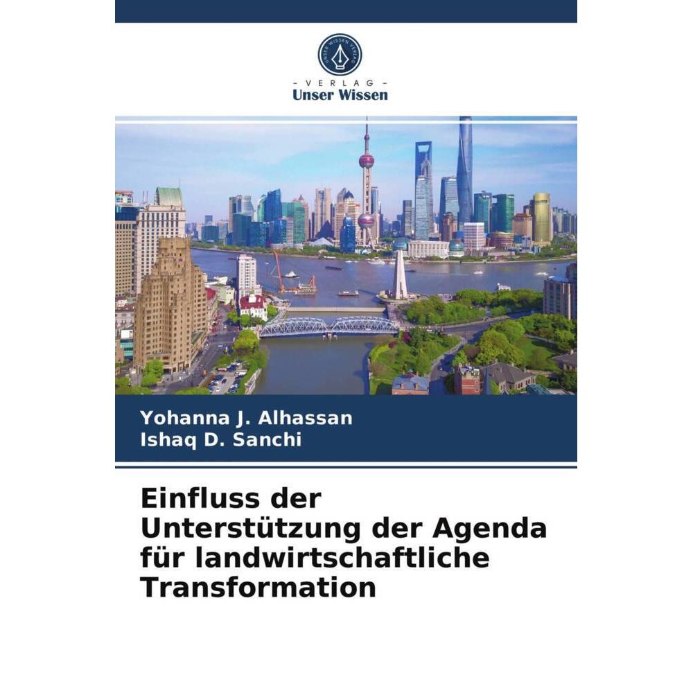 Einfluss der Unterstützung der Agenda für landwirtschaftliche Transformation, Fachbücher von Yohanna  J. Alhassan, Ishaq...