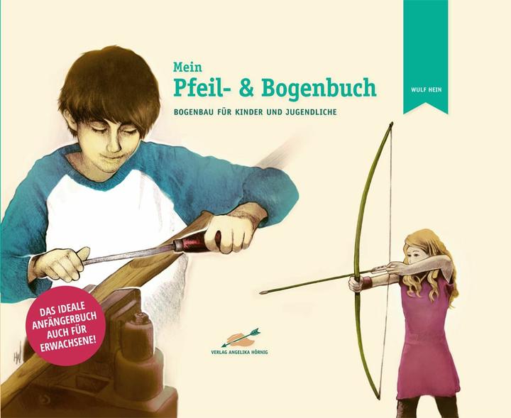 Produktbild Mein Pfeil- und Bogenbuch (Deutsch, Wulf Hein, 2011)