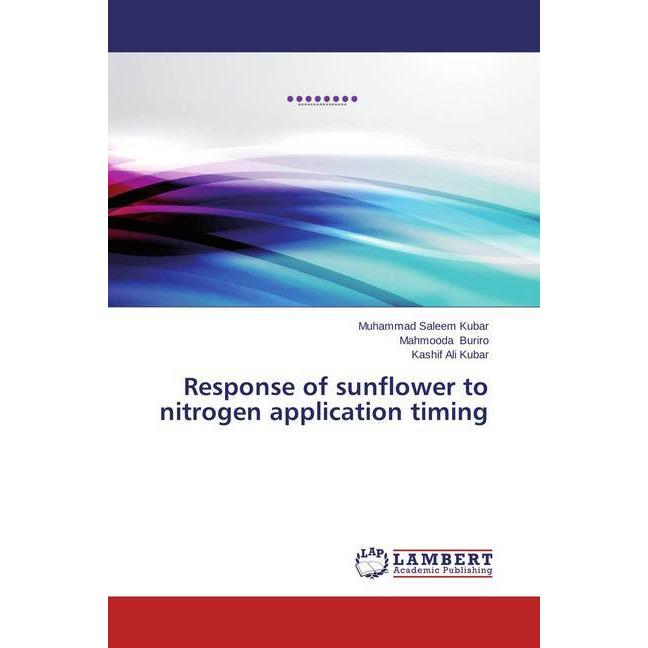 Response of sunflower to nitrogen application timing, Fachbücher von Kashif Ali Kubar, Mahmooda Buriro, Muhammad Saleem ...