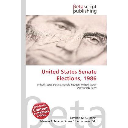 United States Senate Elections, 1986, Fachbücher von Lambert M. Surhone, Miriam T. Timpledon, Susan F. Marseken