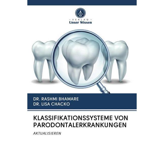 Klassifikationssysteme Von Parodontalerkrankungen, Fachbücher von DR. LISA CHACKO, DR. RASHMI BHAMARE