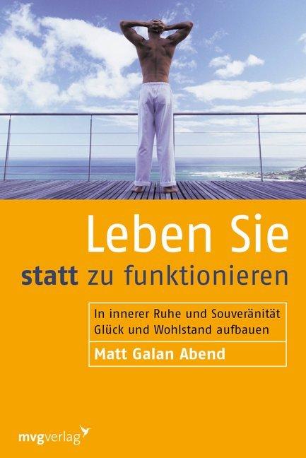 Produktbild Leben Sie statt zu funktionieren (Deutsch, Matt Galan Abend, 2015)