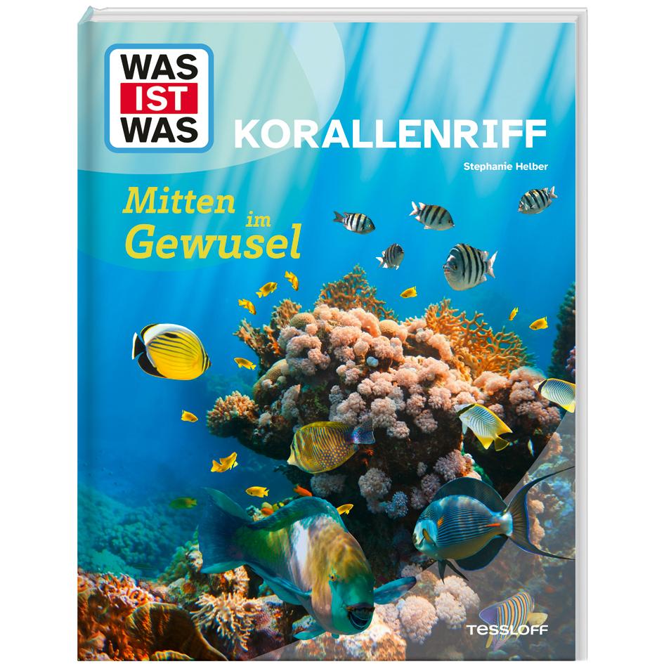 WAS IST WAS Korallenriff. Mitten im Gewusel, Kinderbücher von Dr. Stephanie Helber