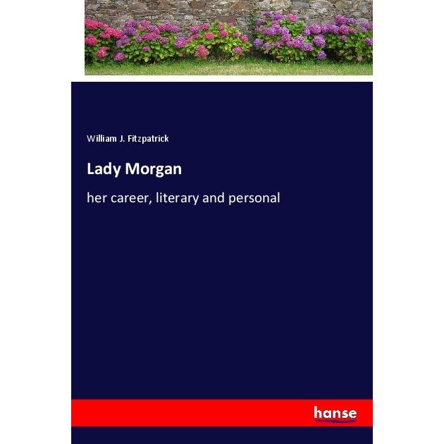 Lady Morgan, Belletristik von William J. FitzPatrick