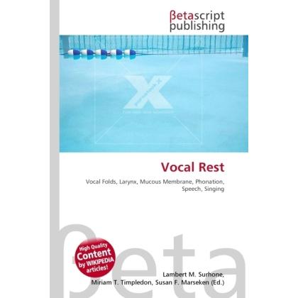 Vocal Rest, Fachbücher von Lambert M. Surhone, Susan F. Marseken, Miriam T. Timpledon