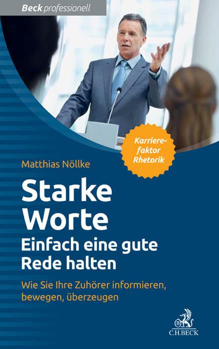 Produktbild Starke Worte - Einfach eine gute Rede halten (Deutsch, Matthias Nöllke, 2015)