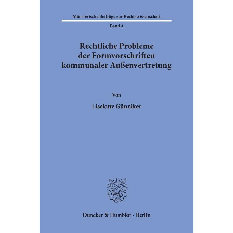 Rechtliche Probleme der Formvorschriften kommunaler Aussenvertretung., Fachbücher
