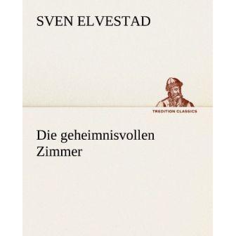 Die geheimnisvollen Zimmer, Belletristik von Sven Elvestad
