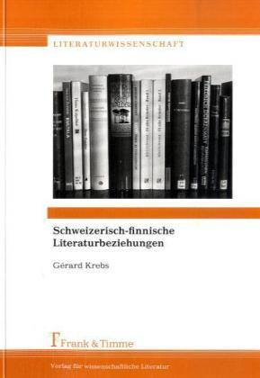 Produktbild Schweizerisch-finnische Literaturbeziehungen (Deutsch, Gerhard Krebs, 2009)
