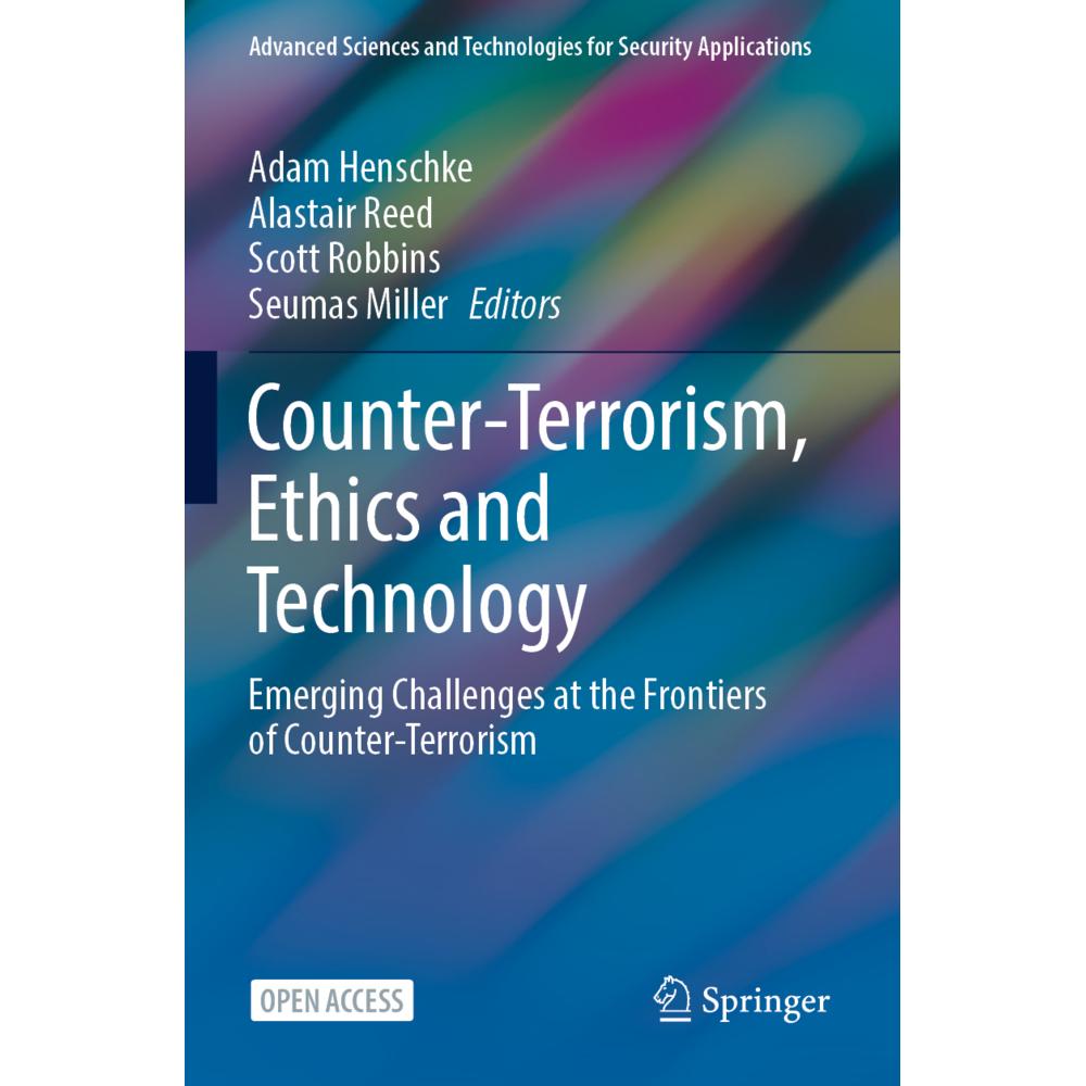 Counter-Terrorism, Ethics and Technology, Fachbücher von Adam Henschke, Scott Robbins, Alastair Reed, Seumas Miller