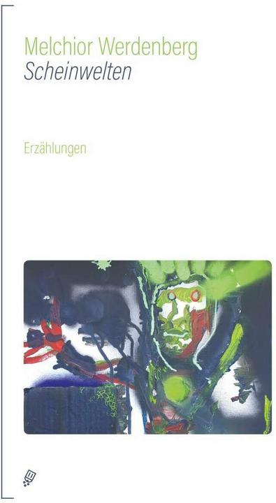 Produktbild Scheinwelten (Deutsch, Melchior Werdenberg, 2019)