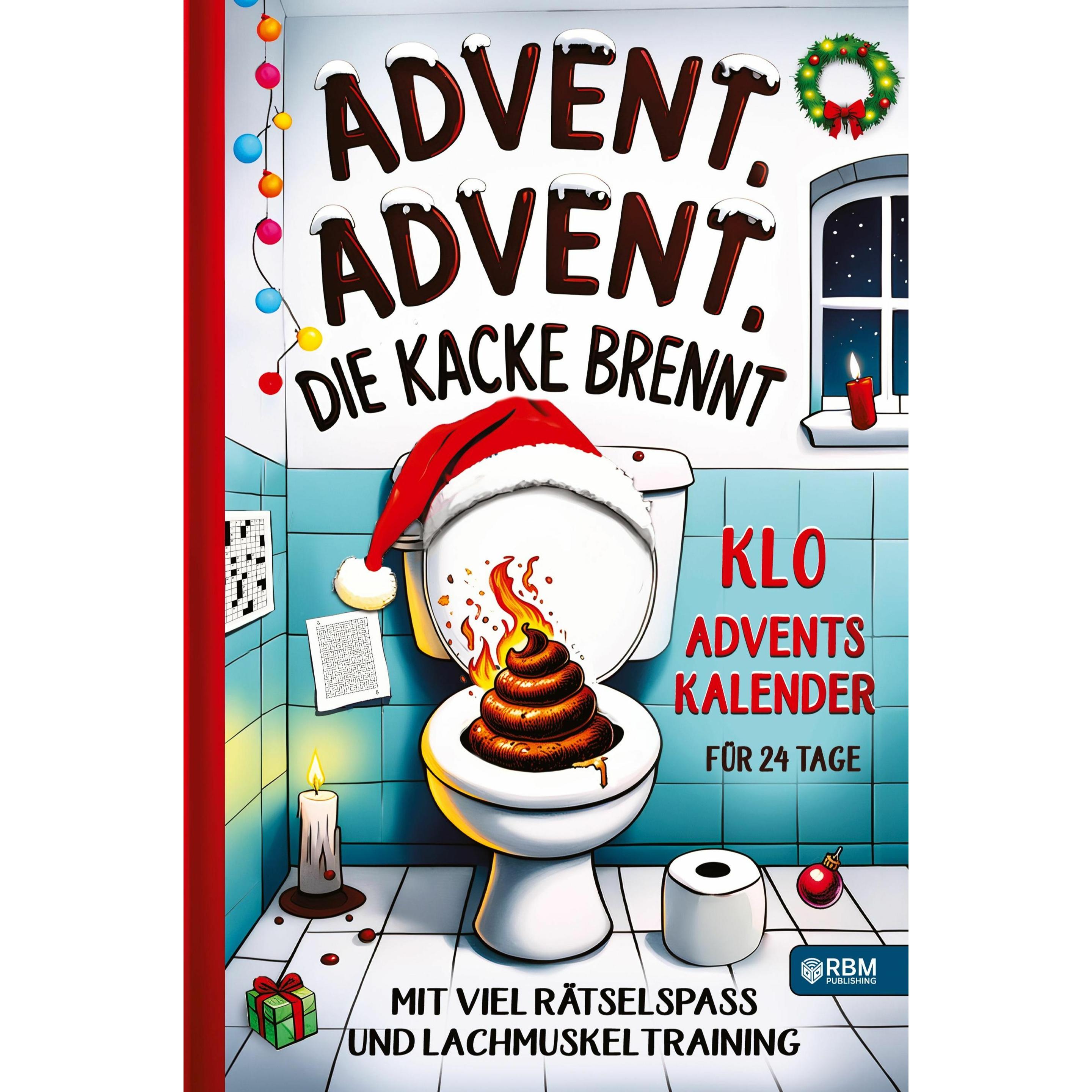 RBM Publishing Wurst:Advent, Advent, die Kacke brennt