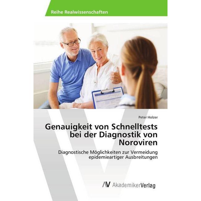 Genauigkeit von Schnelltests bei der Diagnostik von Noroviren, Fachbücher von Peter Holzer