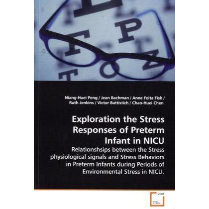 Exploration the Stress Responses of Preterm Infant in NICU, Fachbücher