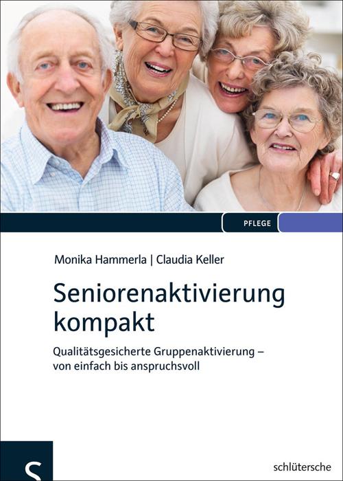 Produktbild Seniorenaktivierung kompakt (Deutsch, Claudia Keller, Monika Hammerla, 2012)