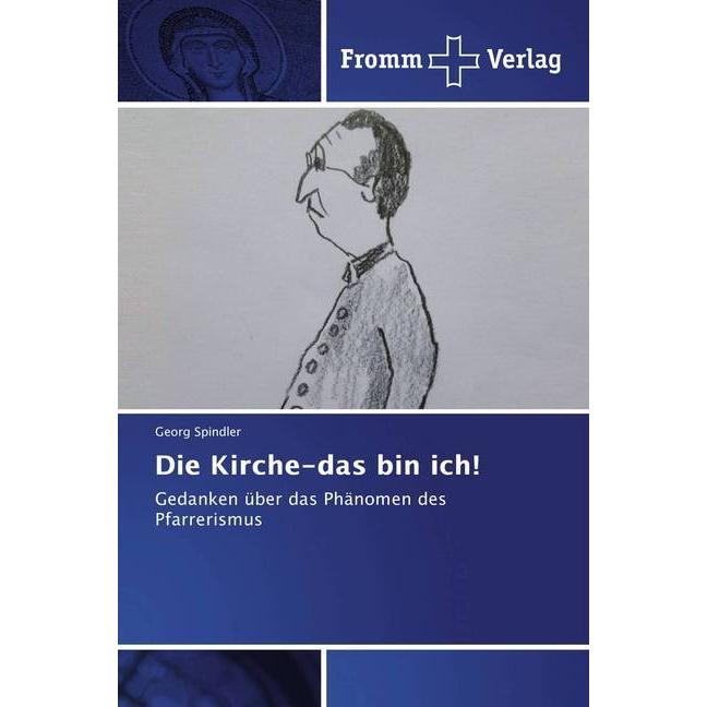 Die Kirche-das bin ich!, Fachbücher von Georg Spindler