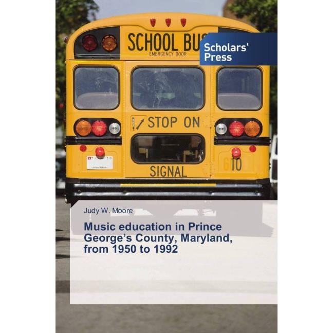 Music education in Prince George's County, Maryland, from 1950 to 1992, Fachbücher von Judy W. Moore