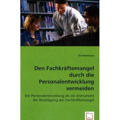 Den Fachkräftemangel durch die Personalentwicklung vermeiden, Fachbücher