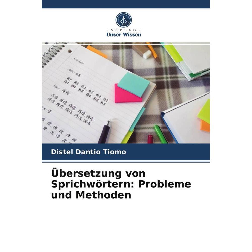 Übersetzung von Sprichwörtern: Probleme und Methoden, Fachbücher von Distel Dantio Tiomo