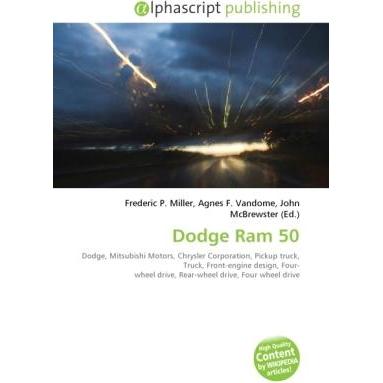 Dodge Ram 50, Ratgeber von Agnes F. Vandome, Frederic P. Miller, John McBrewster