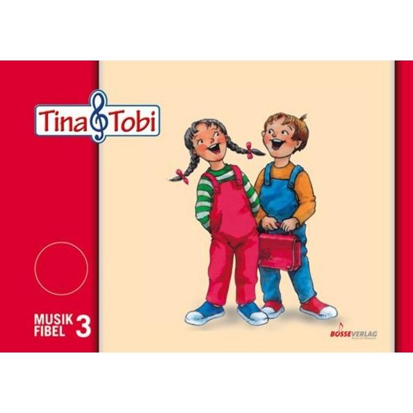 Tina und Tobi. Musikfibel 3, Schulbücher von Bosse