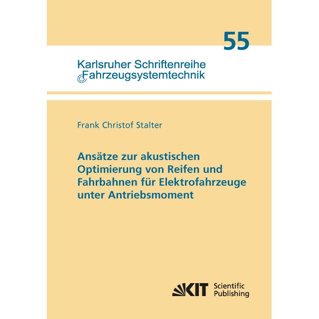 Ansätze zur akustischen Optimierung von Reifen und Fahrbahnen für Elektrofahrzeuge unter Antriebsmom, Fachbücher von Fra...